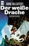 [Die Drachenreiter von Pern 06] • Der weiße Drache